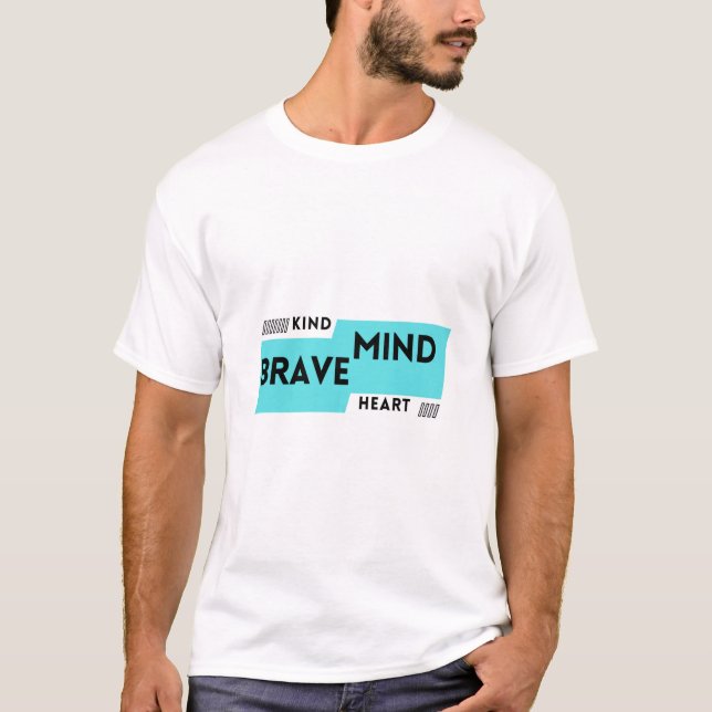 T-shirt Tee-shirt Kind Mind Brave Heart (Devant)