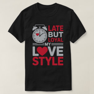 T-shirt Tee-shirt Loyal mais Tardif