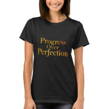 Tee-shirt motivant pour femmes : Progrès plutôt qu