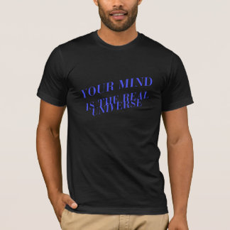 T-shirt Tee-shirt Votre Esprit est l'Univers Réel