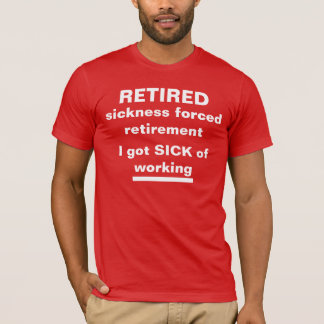 T-shirt Tee - shirts drôles de retraite