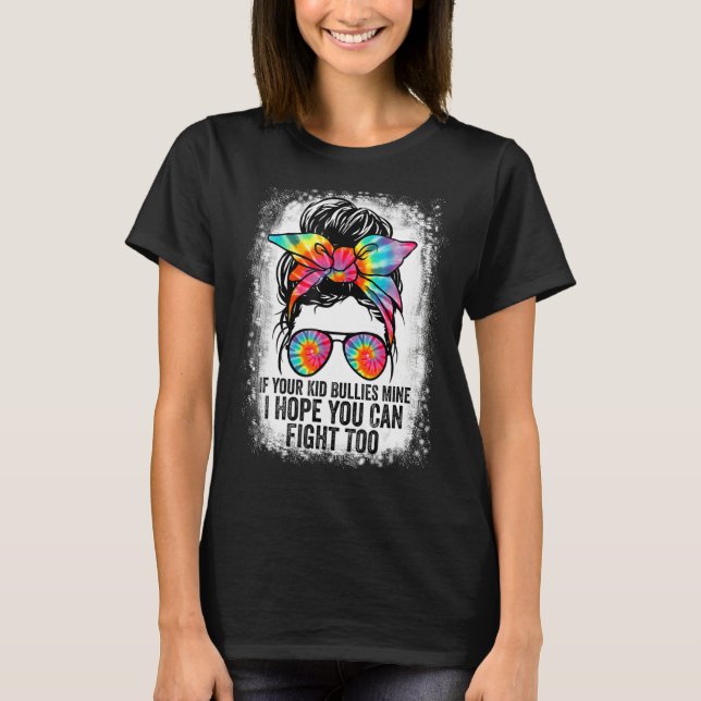 T-shirt Tee - shirts Si Vos Enfants Bullies Le Mien, J'Esp (Devant)