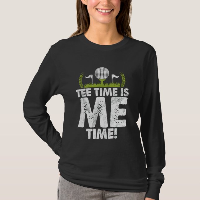 T-shirt Tee Time is Me Time ! Golf Maman (Devant)