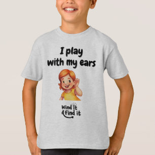 T-shirt Tee Wind It & Find It™ : « Je joue avec mes oreill
