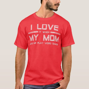 T-shirt Teen Boy Gift T Shirt I Love My Mom Tee