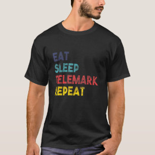 T-shirt Télémark Skiing Mange Le Sommeil Répéter Pour La C