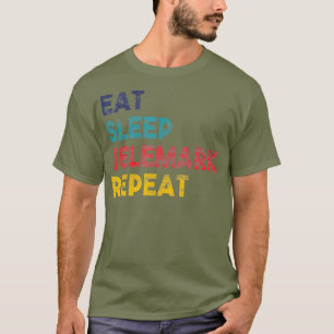 T-shirt Telemark Skiing Mange Sleep Don répété pour Tele