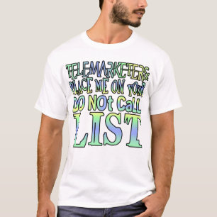T-shirt Télévendeurs : Placez-moi sur votre liste d'appels
