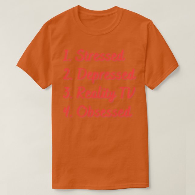 T-shirt Télévision de réalité déprimée et stressée (Design devant)