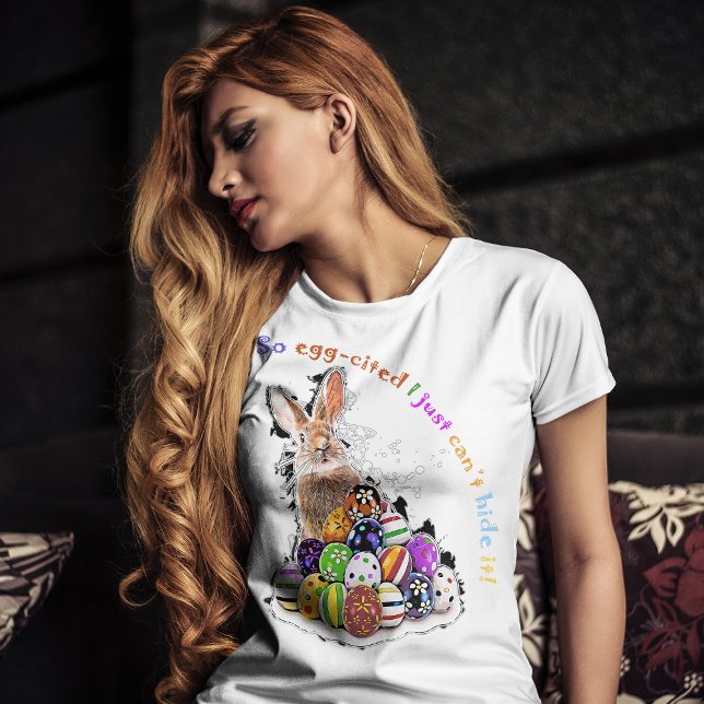 T-shirt Tellement excité, je ne peux pas le cacher ! (So egg-cited I just can’t hide it! Women Basic White T-Shirt )