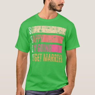 T-shirt Tellement Heureuse De Me Marier Grunge Pour La Mar
