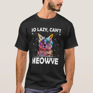 T-shirt Tellement paresseux, ne peut pas bouger le chat