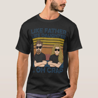 T-shirt Tellement père, tellement fille Oh mon dieu