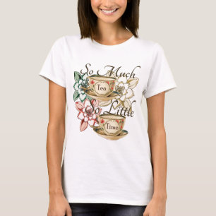 T-shirt Tellement thé tellement peu d'heure