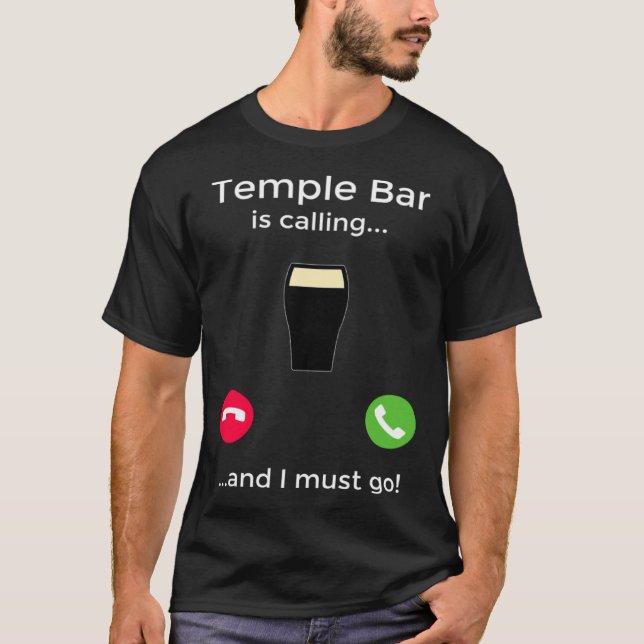 T-shirt Temple Bar Is Calling And I Must Go Dublin Ireland (Devant)