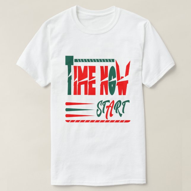 T-shirt Temps maintenant commencer  (Design devant)