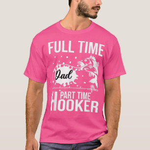 T-shirt Temps plein papa temps partiel HookerFunny Fête de