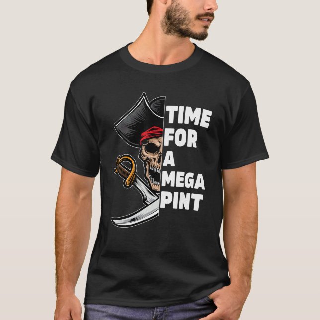 T-shirt Temps Pour Un Méga Pin À Besoin D'Une Méga Pint De (Devant)