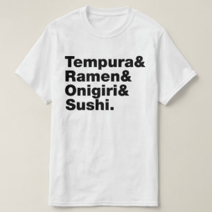 T-shirt Tempura & Ramen & Onigiri & Sushi.