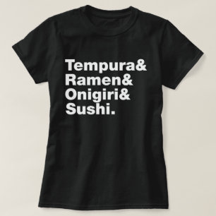T-shirt Tempura & Ramen & Onigiri & Sushi.