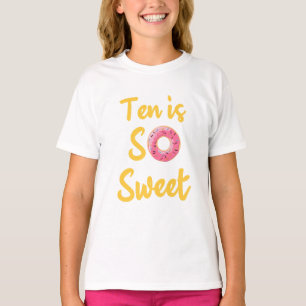 T-shirt Ten Is So Sweet, 9th Birthday dix Birthday tee, 10
