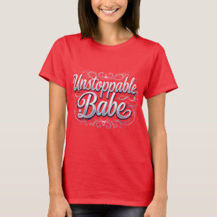 T-shirt Tendance Imprimante Babe Instoppable design T-Shir