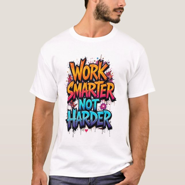 t-shirt tendance « Travaillez intelligemment, pas  (Devant)