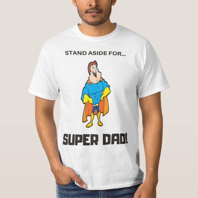 T-shirt Tenez-Vous À Côté De Super Papa (Devant)
