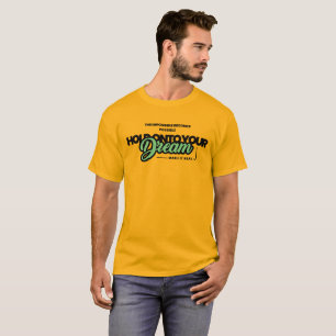 T-shirt Tenez-Vous À Votre Rêve
