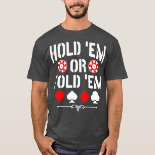 T-shirt Tenir Em Ou Plier Em Texas Holdem Poker