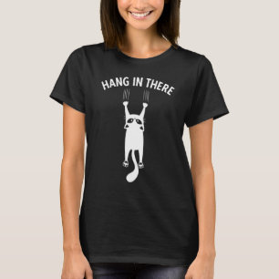 T-shirt Tenir le coup Chat Chatons Suspendus Humour