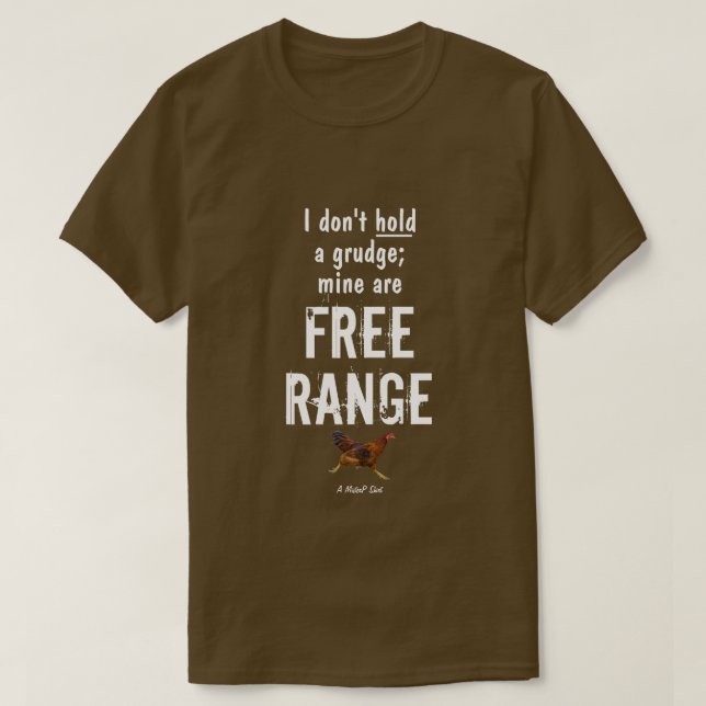 T-shirt Tenir Une Grudge / Libre Range - Une Chemise Miste (Design devant)