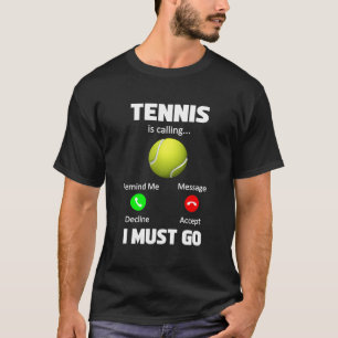 T-shirt Tennis Appelle Je Dois Aller Tennis Lecteur Téléph