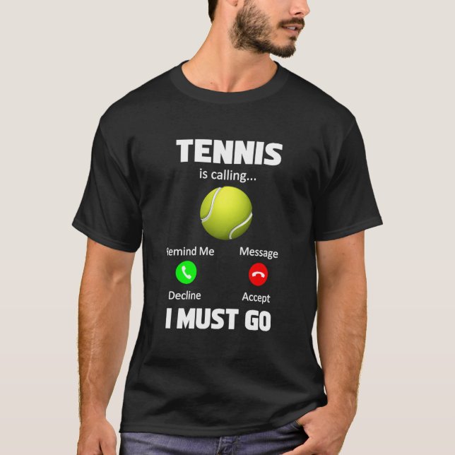 T-shirt Tennis Appelle Je Dois Aller Tennis Lecteur Téléph (Devant)