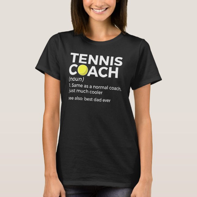 T-shirt Tennis Coach Definition Best Dad Ever (Devant)