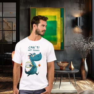 T-shirt Tennis de dragon drôle Ne peut pas. A du tennis.