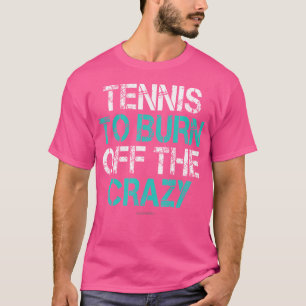 T-shirt Tennis Drôle Pour Brûler Les Fous