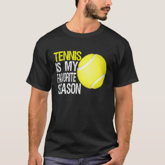 T-shirt Tennis Est Ma Citation De Saison Préférée Pour Les