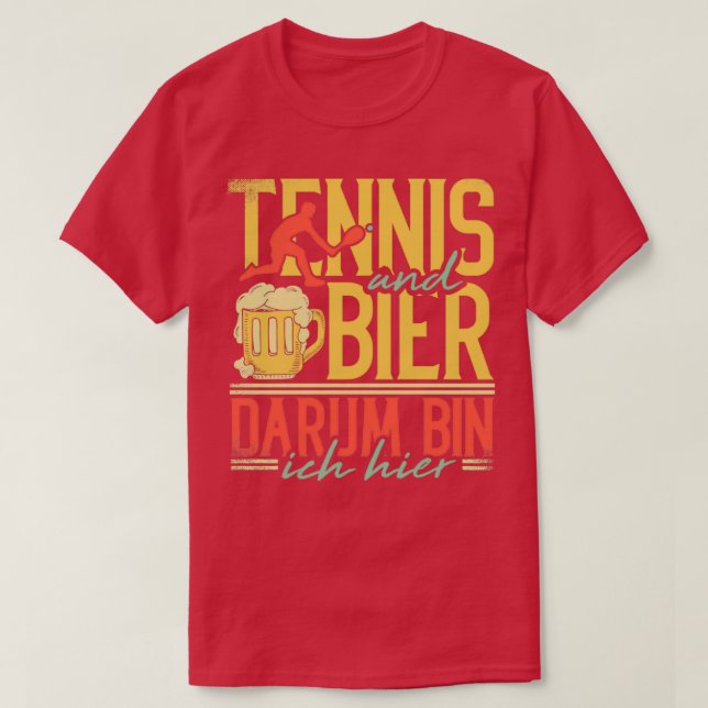 T-shirt Tennis Et Bière C'Est Pourquoi Je Suis Ici (Design devant)