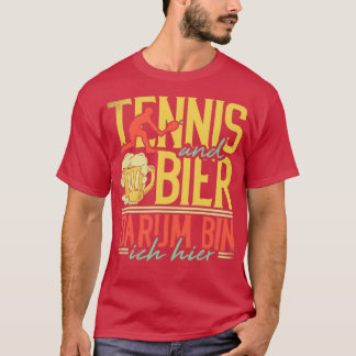 T-shirt Tennis Et Bière C'Est Pourquoi Je Suis Ici