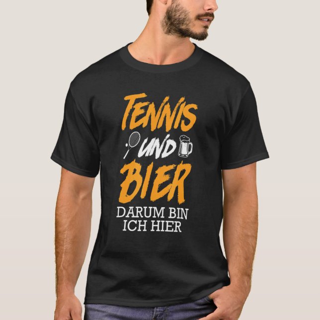 T-shirt Tennis Et Bière C'Est Pourquoi Je Suis Ici Tennis  (Devant)