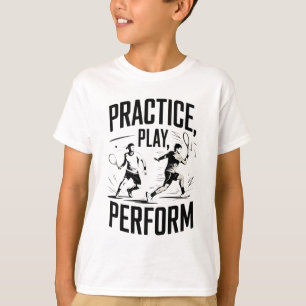 T-shirt Tennis et motivation - practice play perform