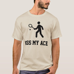 T-shirt Tennis Funny "Kiss My Ace"