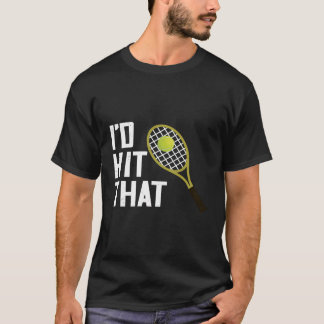 T-shirt Tennis Je Frapperais Que Tennis Racquet Joueur De 