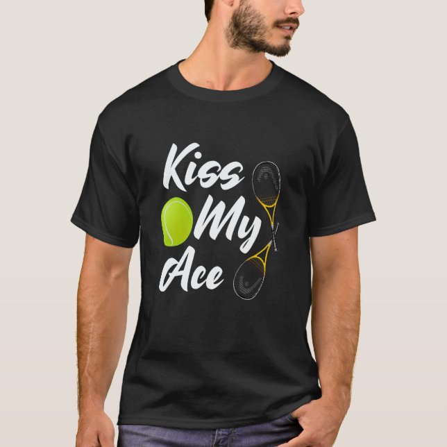 T-shirt Tennis Kiss My a Ace  Cute Sports (Devant)