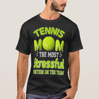 T-shirt Tennis Maman La Position La Plus Stressante Sur L'