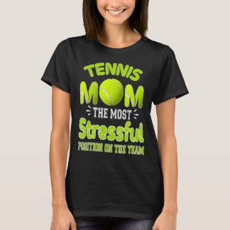 T-shirt Tennis Maman La Position La Plus Stressante Sur L'