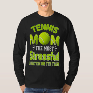 T-shirt Tennis Maman La Position La Plus Stressante Sur L'