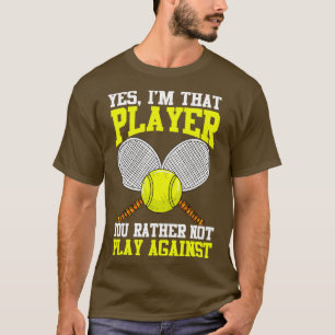 T-shirt Tennis Oui Je Suis Joueur Vous Préférez Ne Pas Jou