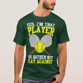 T-shirt Tennis Oui Je Suis Joueur Vous Préférez Ne Pas Jou